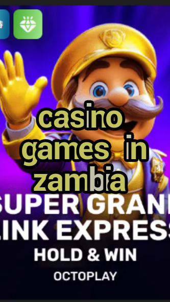 casino games in zambia-w4cy2mdjlx2bf.com